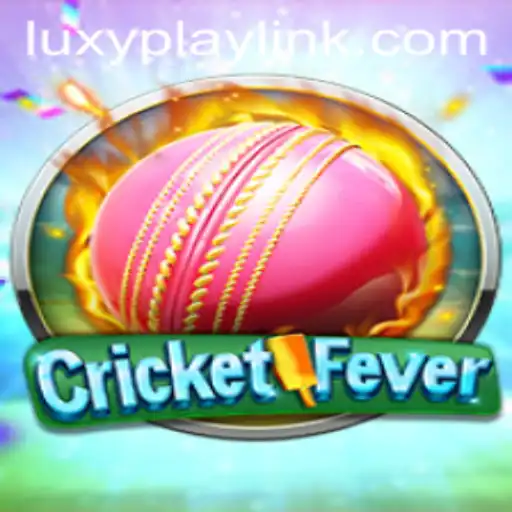 CricketFever: Dive into the Ultimate LUXYPLAY Experience
