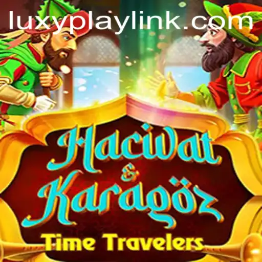 Discover the Enchanting World of HacivatandKaragoz: A Journey with LUXYPLAY