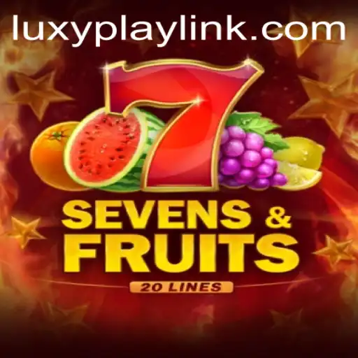 Explore the Thrill of SevensFruits20 with LUXYPLAY